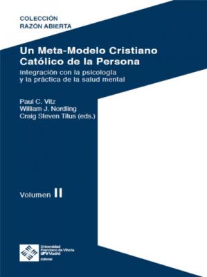 Un Meta-Modelo Cristiano católico de la persona - Volumen II - William Nordling J.