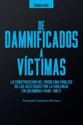 De damnificados a víctimas - Fernanda Espinosa Moreno
