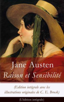 Raison et Sensibilité (Edition intégrale avec les illustrations originales de C. E. Brock) - Jane Austen