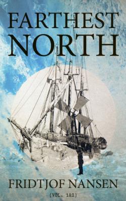 Farthest North (Vol. 1&2) - Fridtjof  Nansen