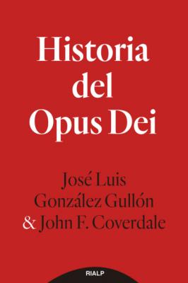 Historia del Opus Dei - José Luis González Gullón