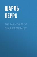 The Fairy Tales of Charles Perrault - Шарль Перро