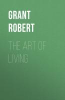 The Art of Living - Grant Robert