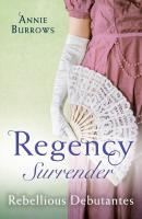 Regency Surrender: Rebellious Debutantes: Lord Havelock's List / Portrait of a Scandal - ANNIE  BURROWS