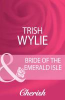 Bride Of The Emerald Isle - Trish Wylie