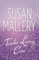Tender Loving Care - Susan  Mallery