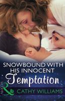 Snowbound With His Innocent Temptation - CATHY  WILLIAMS