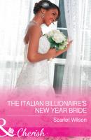 The Italian Billionaire's New Year Bride - Scarlet  Wilson