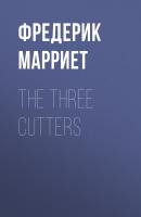 The Three Cutters - Фредерик Марриет