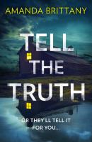 Tell the Truth: Or they’ll tell it for you… - Amanda  Brittany