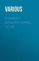 Chambers's Edinburgh Journal, No. 426 - Various