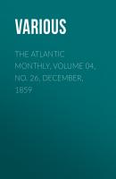 The Atlantic Monthly, Volume 04, No. 26, December, 1859 - Various