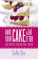 Have Your Cake and Eat it Too - Sally Bee