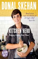 Kitchen Hero - Donal  Skehan