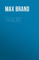 Trailin'! - Max Brand