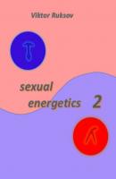 Sexual energeticsÂ 2 - Viktor Ruksov