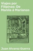 Viajes por Filipinas: De Manila á Marianas - Juan Alvarez Guerra