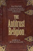 The Antitrust Religion - Edwin S. Rockefeller