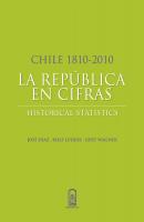 Chile 1810-2010: La República en cifras - Jose Luis huertas Diaz