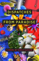 Dispatches From Paradise - Shelly Gitlow