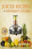 Juicer Recipes For Different Juicers - Speedy Publishing