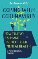 Coping with Coronavirus: How to Stay Calm and Protect your Mental Health - Dr Brendan Kelly