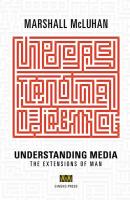 Understanding Media - Marshall  McLuhan