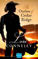 The Outlaw of Cedar Ridge - Lori  Connelly