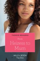 From Heiress To Mum - Therese Beharrie