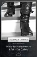 Sklave der Stiefschwester 3. Teil - Frederique La Rouge