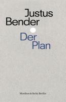 Der Plan - Justus Bender