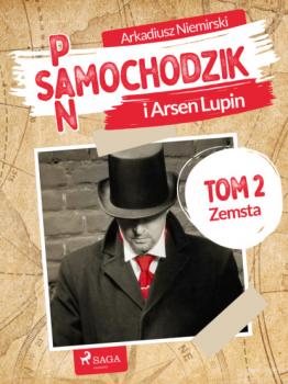 Читать Pan Samochodzik i Arsène Lupin Tom 2 - Zemsta - Arkadiusz Niemirski