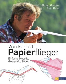 Читать Werkstatt Papierflieger - Bruno Gerber