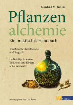 Читать Pflanzenalchemie - Ein praktisches Handbuch - eBook - Manfred M. Junius