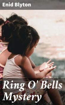 Читать Ring O' Bells Mystery - Enid blyton