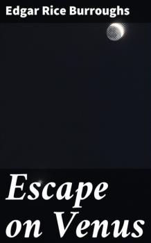 Читать Escape on Venus - Edgar Rice Burroughs