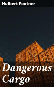 Читать Dangerous Cargo - Footner Hulbert