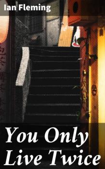 Читать You Only Live Twice - Ian Fleming