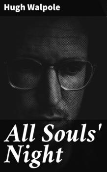 Читать All Souls' Night - Hugh Walpole