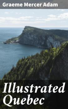 Читать Illustrated Quebec - Graeme Mercer Adam