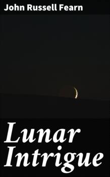 Читать Lunar Intrigue - John Russell Fearn