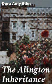 Читать The Alington Inheritance - Dora Amy Elles