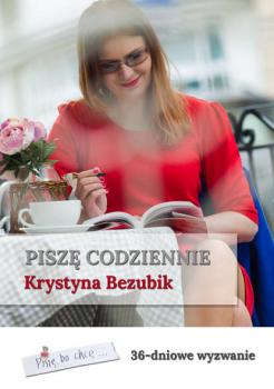 Читать Piszę codziennie - Krystyna Bezubik