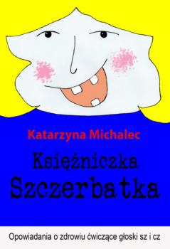 Читать Księżniczka Szczerbatka - Katarzyna Michalec