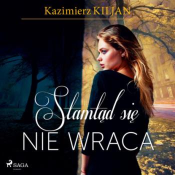 Читать Stamtąd się nie wraca - Kazimierz Kiljan