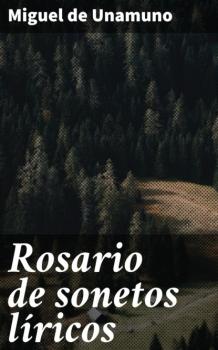 Читать Rosario de sonetos líricos - Miguel de Unamuno
