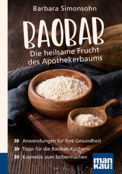 Читать Baobab - Die heilsame Frucht des Apothekerbaums. Kompakt-Ratgeber - Barbara Simonsohn