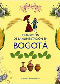 Читать Transición de la alimentación en Bogotá - Luis Ernesto Martínez Velandia