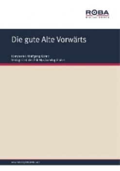 Читать Die gute Alte Vorwärts - Andreas Wolter