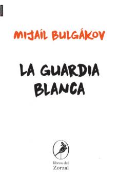 Читать La guardia Blanca - Mijaíl Bulgákov